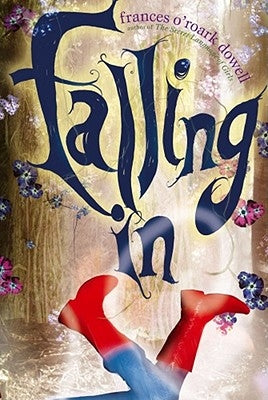 Falling in by Dowell, Frances O'Roark
