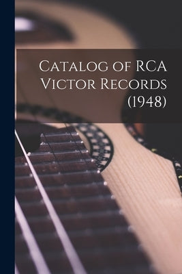 Catalog of RCA Victor Records (1948) by Anonymous