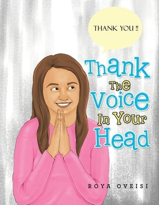 Thank the Voice in Your Head by Oveisi, Roya