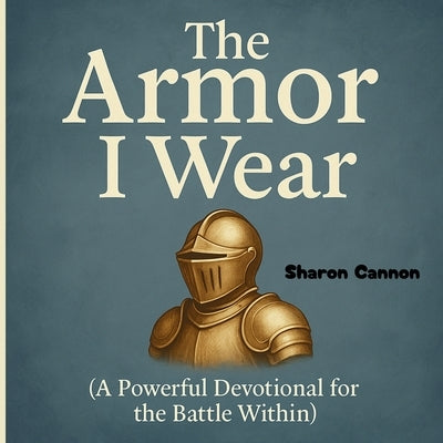 The Armor I Wear by Cannon, Sharon