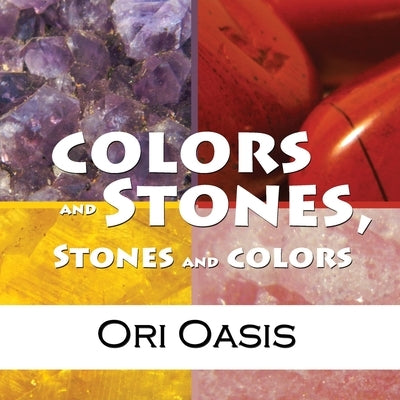 Colors and Stones, Stones and Colors by Oasis, Ori