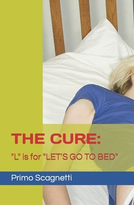 The Cure: "L" is for "LET'S GO TO BED" by Scagnetti, Primo