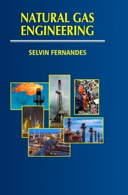 Natural Gas Engineering by Fernandes, Selvin