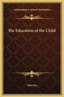 The Education of the Child by Key, Ellen