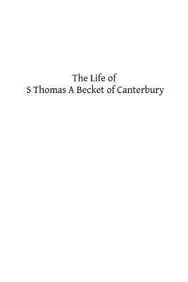 The Life of S Thomas A Becket of Canterbury by Hermenegild Tosf, Brother
