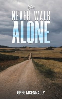 You Never Walk Alone by McEnnally, Greg
