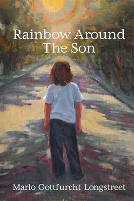 Rainbow Around The Son by Longstreet, Marlo Gottfurcht
