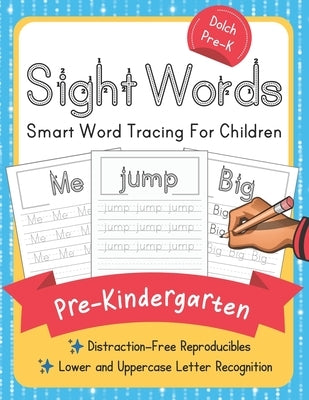 Dolch Pre-Kindergarten Sight Words: Smart Word Tracing For Children. Distraction-Free Reproducibles for Teachers, Parents and Homeschooling by Workbooks, Elite Schooler