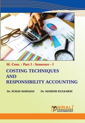 Costing Techniques and Responsibility Accounting by Mahajan, Suhas