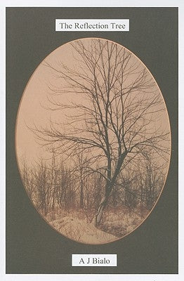 The Reflection Tree by Bialo, A. J.