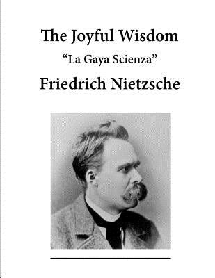 The Joyful Wisdom: La Gaya Scienza by Common, Thomas
