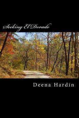 Seeking El Dorado by Hardin, Deena Phillips