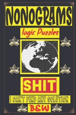 Nonogram logic Puzzle Shit I can't Find Any solution: Japanese Crossword Picture logic Puzzles giddlers logic puzzles by Logic Puzzles, N-L-P