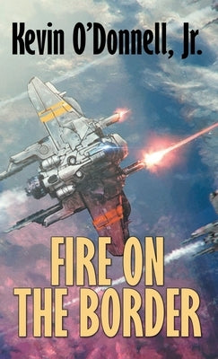 Fire on the Border by O'Donnell, Kevin