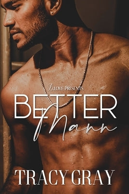 Better Mann by Gray, Tracy