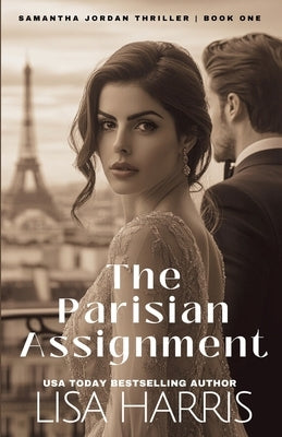 The Parisian Assignment by Harris, Lisa