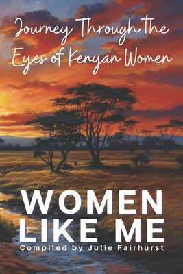 Women Like Me: Journey Through the Eyes of Kenyan Women by Aoko, Beldine
