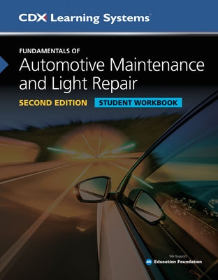 Fundamentals of Automotive Maintenance and Light Repair Student Workbook, Second Edition: . by CDX Automotive