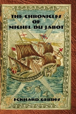 The Chronicles of Michel Du Jabot by Gerdes, Eckhard