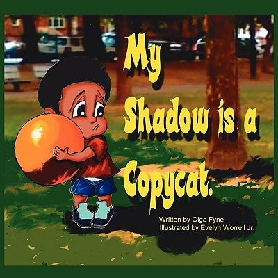 My Shadow is a Copycat by Fyne, Olga