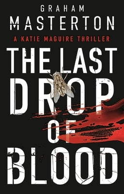The Last Drop of Blood: A Darkly Original, Gripping Thriller from the Unmissable Katie Maguire Series in 2026 by Masterton, Graham