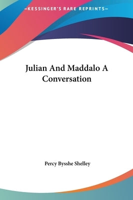 Julian And Maddalo A Conversation by Shelley, Percy Bysshe