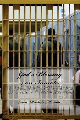 God's Blessing 4 an Inmate.: God's TRUE Blessing 4 inmates in NJ, DE tri-state area prisons, also, PA., Chicago, NC, nationwide.E-Consulting LIFE C by Mamita, Exotic Redhead