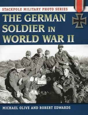 German Soldier in World War II by Olive, Michael