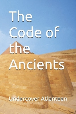 The Code of the Ancients by Yustein, Tony