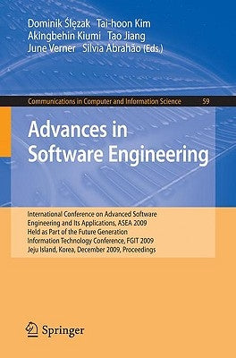 Advances in Software Engineering: International Conference on Advanced Software Engineering and Its Applications, Asea 2009 Held as Part of the Future by Ślęzak, Dominik