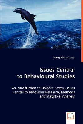 Issues Central to Behavioural Studies by Travis, Georgia-Rose