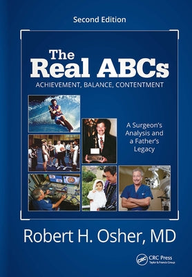 The Real ABCs: A Surgeon's Analysis and a Father's Legacy by Osher, Robert H.