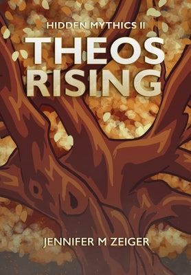 Theos Rising by Zeiger, Jennifer M.