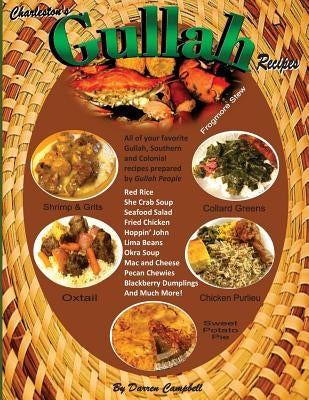Gullah Recipes: Charleston's Gullah Recipes by Campbell Sr, Darren M.