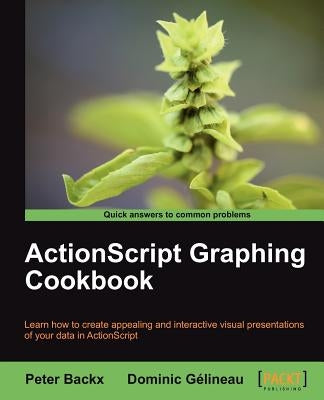 ActionScript Graphing Cookbook by Backx, P.