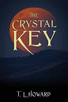 The Crystal Key by Howard, T. L.