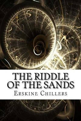 The Riddle of the Sands by Chillers, Erskine