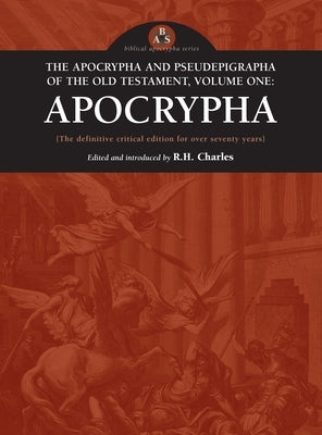 Apocrypha and Pseudepigrapha of the Old Testament, Volume One by Charles, R. H.