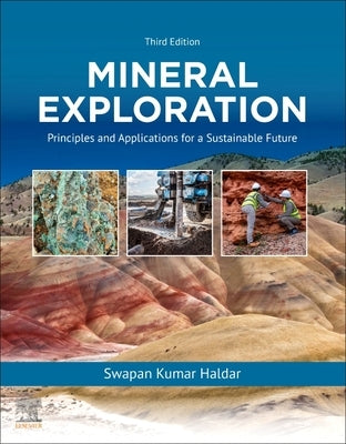 Mineral Exploration: Principles and Applications for a Sustainable Future by Haldar, Swapan Kumar