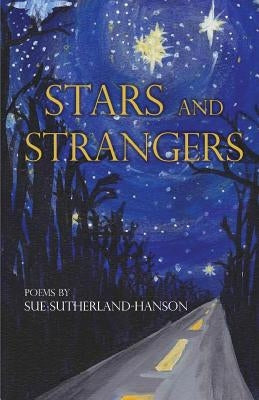 Stars and Strangers by Sutherland-Hanson, Sue
