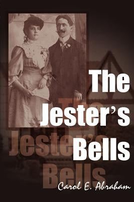 The Jester's Bells by Abraham, Carol E.