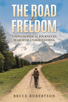 The Road to Freedom by Robertson, Bruce
