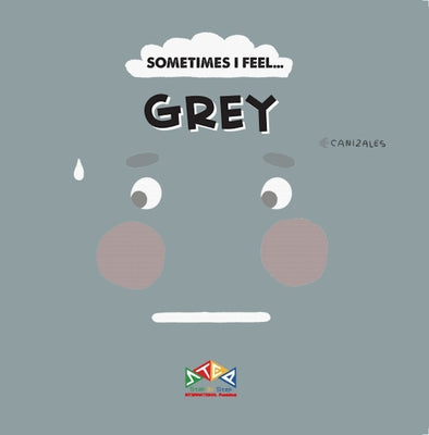 Sometimes I Feel Grey by Canizales, C.