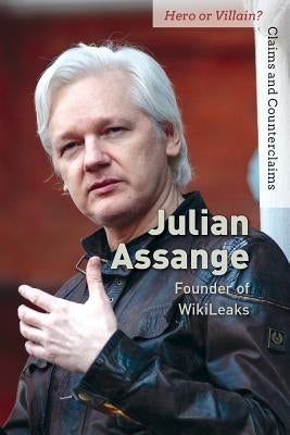 Julian Assange: Founder of Wikileaks by Thiel, Kristin