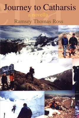 Journey to Catharsis by Ross, Ramsey Thomas