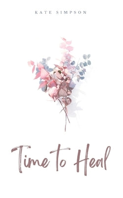 Time to Heal by Simpson, Kate