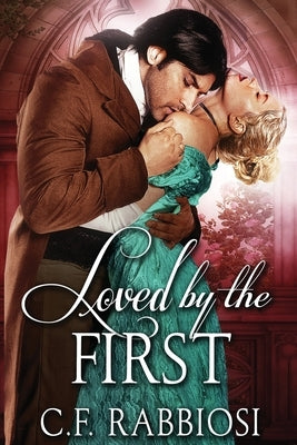 Loved By The First by Rabbiosi, C. F.