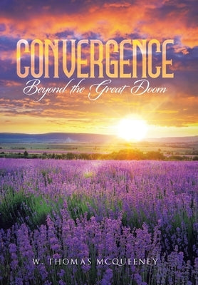 Convergence: Beyond the Great Doom by McQueeney, W. Thomas