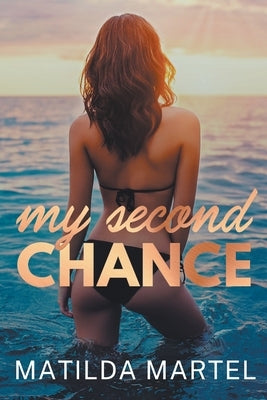 My Second Chance by Martel, Matilda