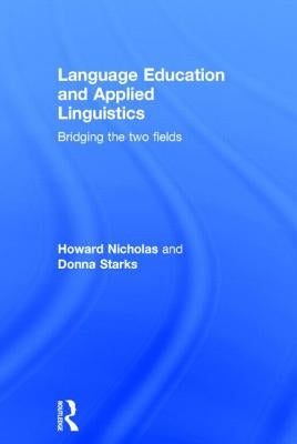 Language Education and Applied Linguistics: Bridging the Two Fields by Nicholas, Howard